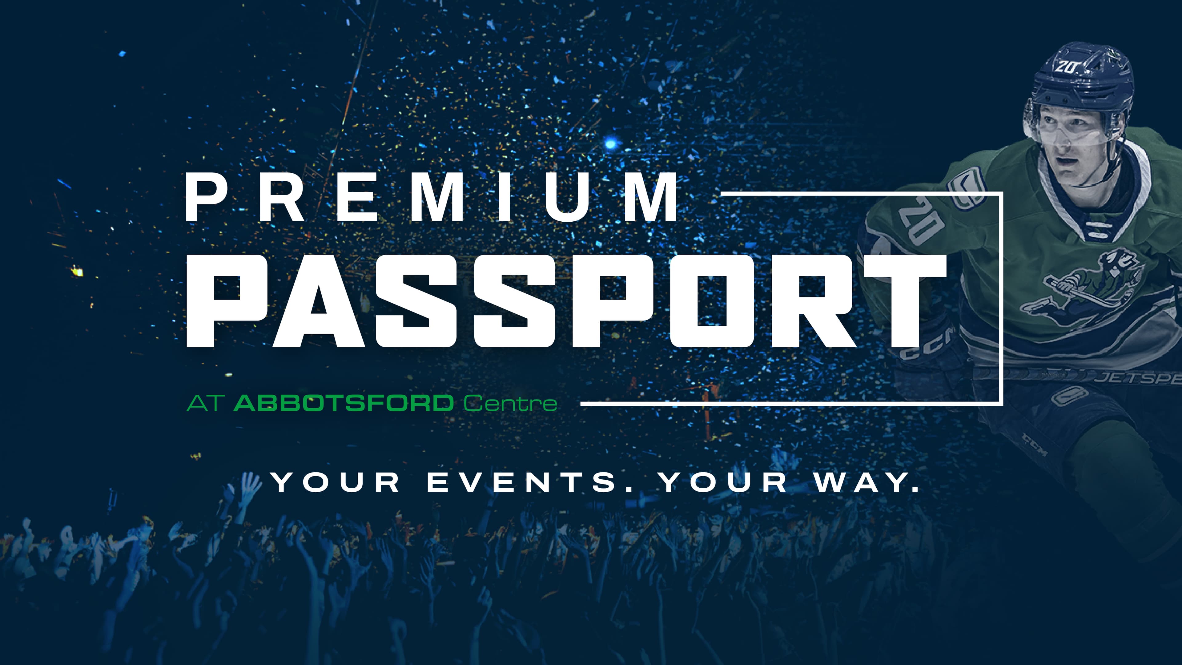 Premium Passport at Abbotsford Centre, your shows your way